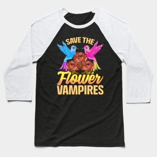 Save The Flower Vampires Adorable Hummingbird Pun Baseball T-Shirt